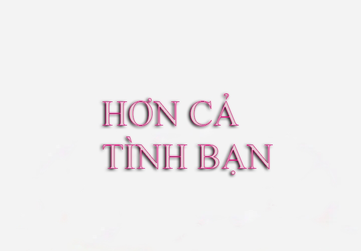 Hơn cả tình bạn